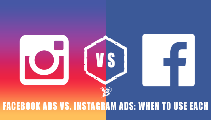 Facebook vs. Instagram Which is Better for Ads?