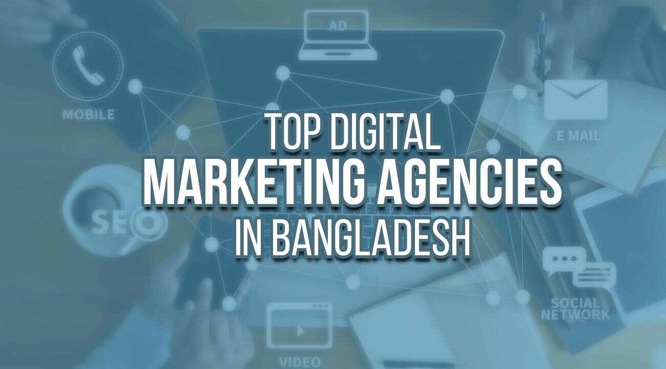 top digital marketing agencies in bangladesh