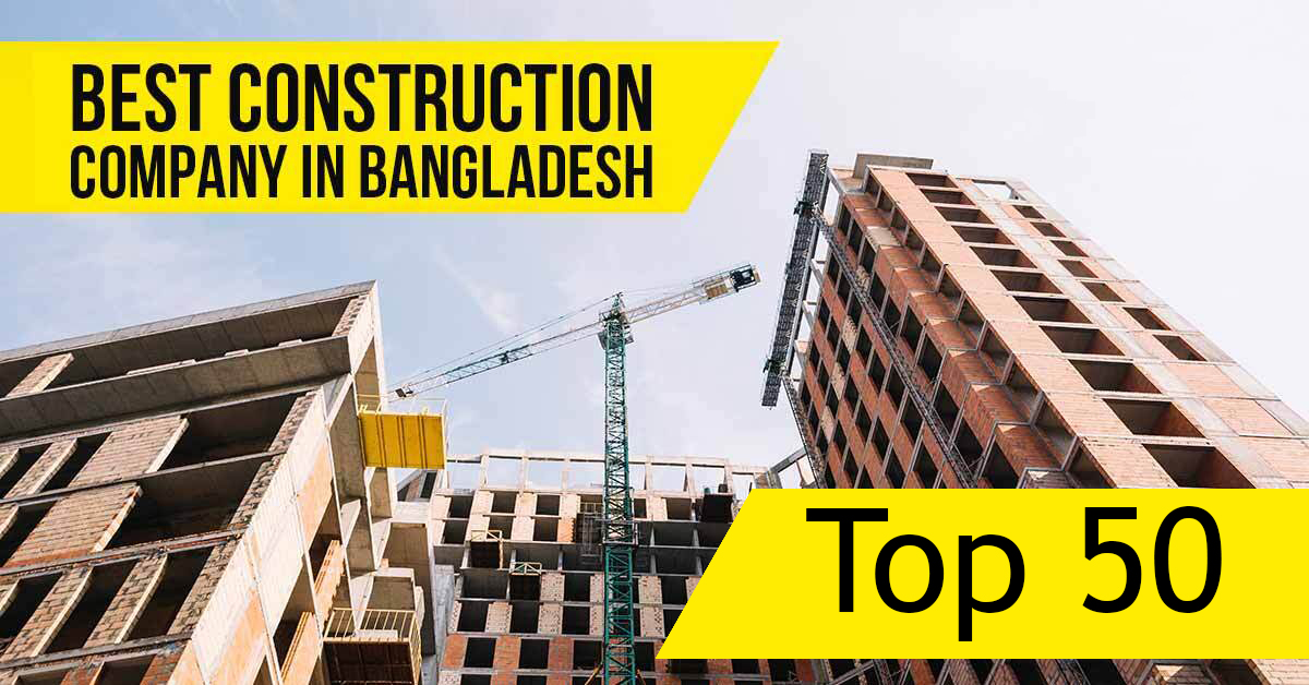 top 50 construction company in bangladesh